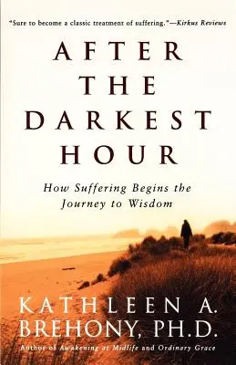 Po najtemnejšej hodine: Ako utrpenie začína cestu k múdrosti - After the Darkest Hour: How Suffering Begins the Journey to Wisdom