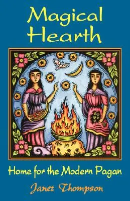 Magické ohnisko: Domov pre moderného pohana - Magical Hearth: Home for the Modern Pagan
