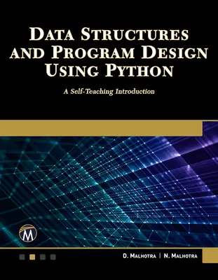 Dátové štruktúry a návrh programov s využitím jazyka Python: Úvod do problematiky pre samoukov - Data Structures and Program Design Using Python: A Self-Teaching Introduction