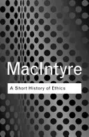 Krátke dejiny etiky: Dejiny morálnej filozofie od Homéra po 20. storočie - A Short History of Ethics: A History of Moral Philosophy from the Homeric Age to the 20th Century