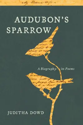 Audubonov vrabec: Životopis v básňach - Audubon's Sparrow: A Biography-In-Poems