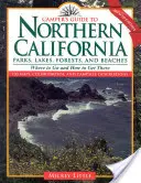 Sprievodca táborníka po severnej Kalifornii: Sprievodca po Kalifornii: Parky, jazerá, lesy a pláže - Camper's Guide to Northern California: Parks, Lakes, Forests, and Beaches