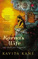 Karnova žena: Kráľovná vyvrheľov - Karna's Wife: The Outcast's Queen