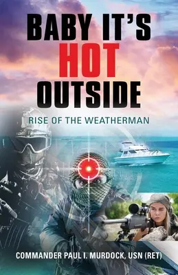 Baby It's HOT Outside: Rise of the Weatherman (Vzostup meteorológa) - Baby It's HOT Outside: Rise of the Weatherman
