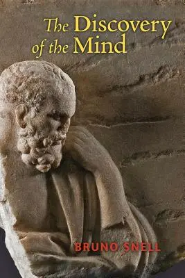 Objavenie mysle: Grécke počiatky európskeho myslenia - The Discovery of the Mind: The Greek Origins of European Thought
