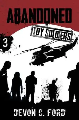 Opustený: Toy Soldiers Book Three - Abandoned: Toy Soldiers Book Three