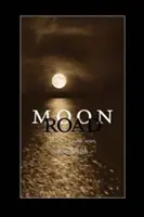 Mesačná cesta: Básne, 1986-2005 - Moon Road: Poems, 1986-2005