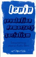 Revolúcia, demokracia, socializmus: Lenina: Vybrané spisy V. I. Lenina - Revolution, Democracy, Socialism: Selected Writings of V.I. Lenin