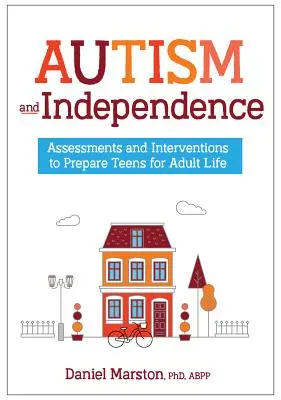 Autizmus a nezávislosť: Posudzovanie a intervencie na prípravu dospievajúcich na život v dospelosti - Autism and Independence: Assessments and Interventions to Prepare Teens for Adult Life