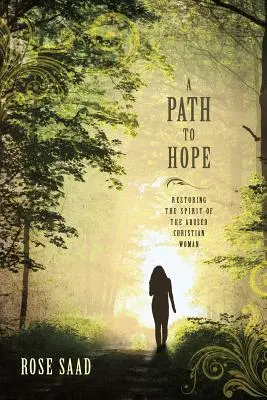 Cesta k nádeji: Obnovenie ducha zneužívanej kresťanskej ženy - A Path to Hope: Restoring the Spirit of the Abused Christian Woman