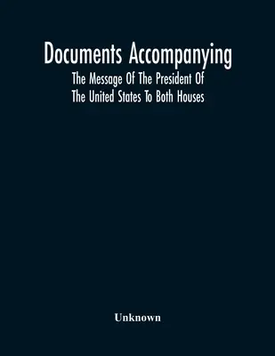 Sprievodné dokumenty k posolstvu prezidenta Spojených štátov amerických obom komorám - Documents Accompanying The Message Of The President Of The United States To Both Houses