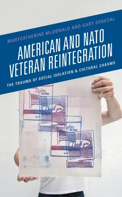 Reintegrácia amerických veteránov a veteránov NATO: Trauma zo sociálnej izolácie a kultúrnych priepastí - American and NATO Veteran Reintegration: The Trauma of Social Isolation & Cultural Chasms