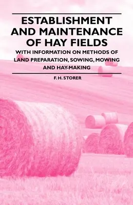 Založenie a údržba senníkov - s informáciami o metódach prípravy pôdy, sejby, kosenia a výroby sena - Establishment and Maintenance of Hay Fields - With Information on Methods of Land Preparation, Sowing, Mowing and Hay-making