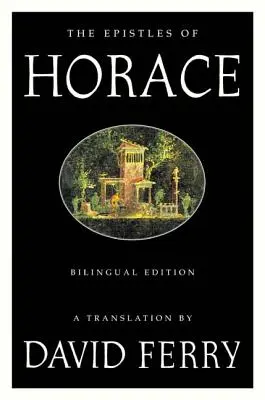 Horáciove listy (dvojjazyčné vydanie) - The Epistles of Horace (Bilingual Edition)