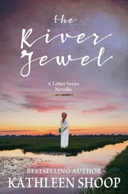Riečny klenot: A Letter Series Novella (Listová séria) - The River Jewel: A Letter Series Novella