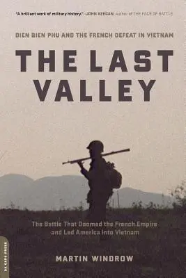 Posledné údolie: Posledné miesto: Dien Bien Phu a francúzska porážka vo Vietname - The Last Valley: Dien Bien Phu and the French Defeat in Vietnam