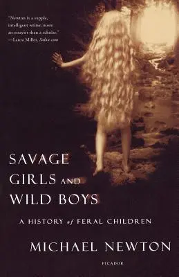 Divoké dievčatá a divokí chlapci: A History of Feral Children (História divokých detí) - Savage Girls and Wild Boys: A History of Feral Children