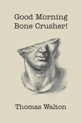 Dobré ráno, drvič kostí! - Good Morning, Bone Crusher!