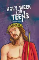 Veľký týždeň pre tínedžerov - Holy Week for Teens