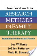 Sprievodca klinického pracovníka výskumnými metódami v rodinnej terapii: Základy praxe založenej na dôkazoch - Clinician's Guide to Research Methods in Family Therapy: Foundations of Evidence-Based Practice