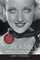 Screwball: Život Carole Lombardovej - Screwball: The Life of Carole Lombard