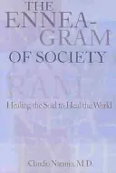 Enneagram spoločnosti: Liečenie duše na liečenie sveta - The Enneagram of Society: Healing the Soul to Heal the World