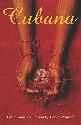 Cubana: Súčasná beletria kubánskych žien - Cubana: Contemporary Fiction by Cuban Women
