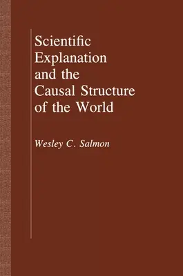 Vedecké vysvetlenie a kauzálna štruktúra sveta - Scientific Explanation and the Causal Structure of the World