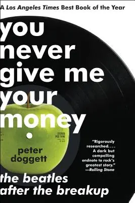 Nikdy mi nedáš svoje peniaze: The Beatles po rozpade - You Never Give Me Your Money: The Beatles After the Breakup