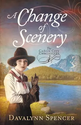 A Change of Scenery - The Canon City Chronicles, Book 4: The Canon City Chronicles, Book 4