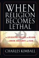 Keď sa náboženstvo stane smrteľným - When Religion Becomes Lethal