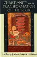 Kresťanstvo a premena knihy: Origenes, Eusebius a Cézarejská knižnica - Christianity and the Transformation of the Book: Origen, Eusebius, and the Library of Caesarea