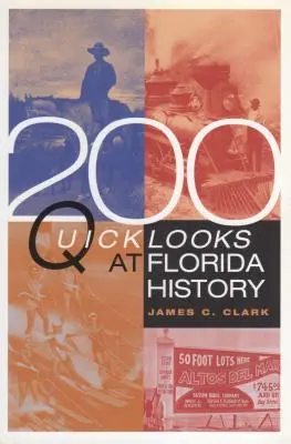 200 rýchlych pohľadov na históriu Floridy - 200 Quick Looks at Florida History