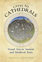 Od jaskýň ku katedrálam: Vizuálne umenie v starovekých a stredovekých textoch - Caves to Cathedrals: Visual Arts in Ancient and Medieval Texts