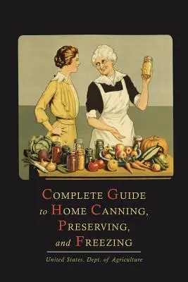 Kompletný sprievodca domácim konzervovaním, uchovávaním a mrazením - Complete Guide to Home Canning, Preserving, and Freezing