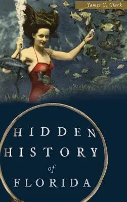 Skryté dejiny Floridy - Hidden History of Florida