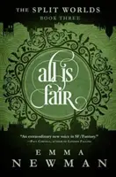 Všetko je spravodlivé: Rozdelené svety - tretia kniha - All Is Fair: The Split Worlds - Book Three