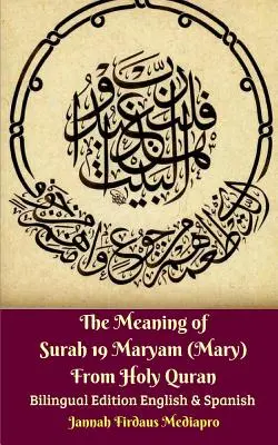 Význam súry 19 Maryam (Mária) zo Svätého Koránu Dvojjazyčné vydanie v angličtine a španielčine - The Meaning of Surah 19 Maryam (Mary) From Holy Quran Bilingual Edition English and Spanish