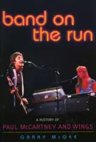Kapela na úteku: História Paula McCartneyho a skupiny Wings - Band on the Run: A History of Paul McCartney and Wings