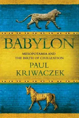 Babylon: Mezopotámia a zrod civilizácie - Babylon: Mesopotamia and the Birth of Civilization