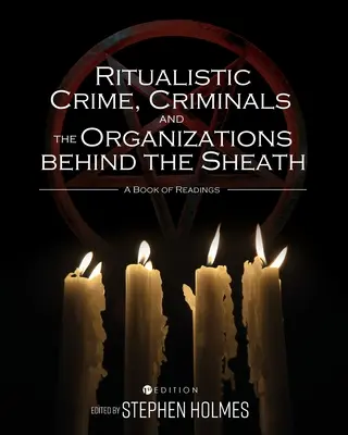 Rituálna kriminalita, zločinci a organizácie za plášťom: Kniha čítaniek - Ritualistic Crime, Criminals, and the Organizations behind the Sheath: A Book of Readings