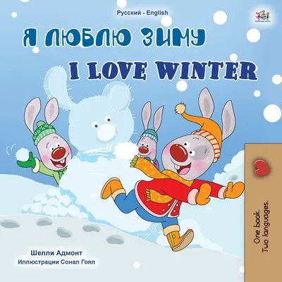 Milujem zimu (ruská anglická dvojjazyčná kniha pre deti) - I Love Winter (Russian English Bilingual Children's Book)