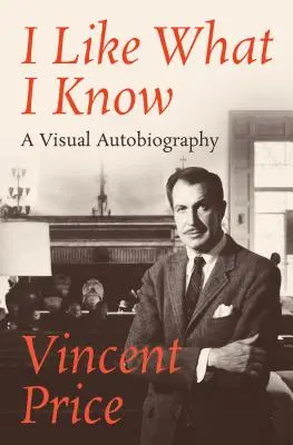 Mám rád to, čo viem: Vizuálna autobiografia - I Like What I Know: A Visual Autobiography