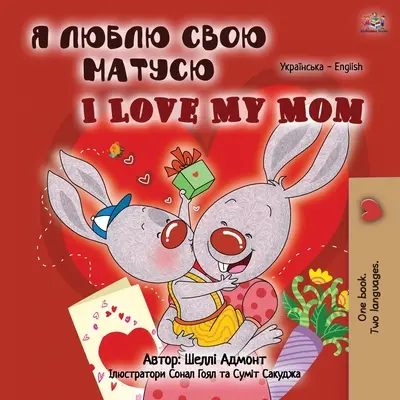 Milujem svoju mamu (ukrajinská anglická dvojjazyčná kniha pre deti) - I Love My Mom (Ukrainian English Bilingual Book for Kids)