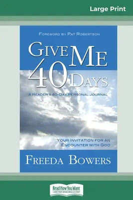 Daj mi 40 dní (16pt veľké tlačené vydanie) - Give Me 40 Days (16pt Large Print Edition)