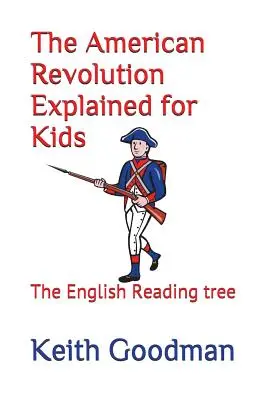 Vysvetlenie americkej revolúcie pre deti: The English Reading tree - The American Revolution Explained for Kids: The English Reading tree
