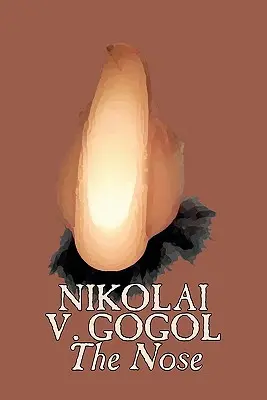 Nos by Nikolaj Gogoľ, Klasika, Literárne - The Nose by Nikolai Gogol, Classics, Literary