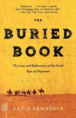 Pochovaná kniha: Strata a znovuobjavenie Veľkého eposu o Gilgamešovi - The Buried Book: The Loss and Rediscovery of the Great Epic of Gilgamesh