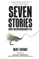 Sedem príbehov, ktoré musí rozprávať každý obchodník - Seven Stories Every Salesperson Must Tell