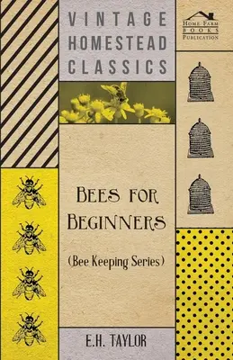 Včely pre začiatočníkov (Séria o chove včiel) - Bees for Beginners (Bee Keeping Series)